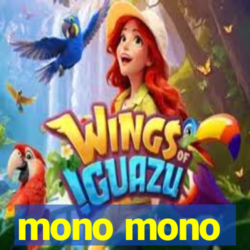 mono mono